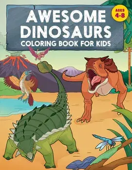Awesome Dinosaurs Coloring Book for Kids: Ages 4-8, Paperback/***
