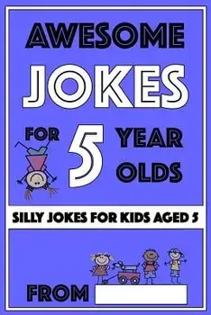 Awesome Jokes for 5 Year Olds: Silly Jokes for Kids Aged 5, Paperback/I. P. Happy
