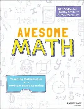 Awesome Math: Teaching Mathematics with Problem Based Learning, Paperback/Titu Andreescu
