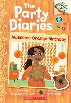 Awesome Orange Birthday: A Branches Book (the Party Diaries #1), Paperback/Mitali Banerjee Ruths