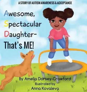 Awesome Spectacular Daughter- That's ME!, Hardcover/Amelia Dorsey-Crawford