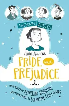 Awesomely Austen - Illustrated and Retold: Jane Austen's Pride and Prejudice, Paperback/Jane Austen