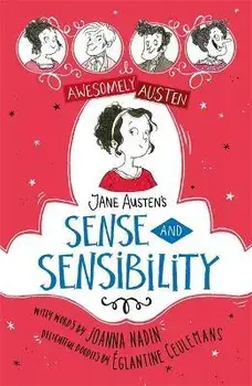 Awesomely Austen - Illustrated and Retold: Jane Austen's Sense and Sensibility, Paperback/Joanna Nadin