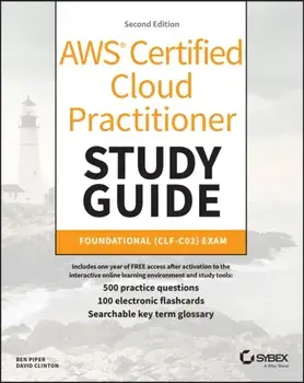 AWS Certified Cloud Practitioner Study Guide With 500 Practice Test Questions. Foundational (CLF-C02) Exam, 2 ed, Paperback/David Clinton