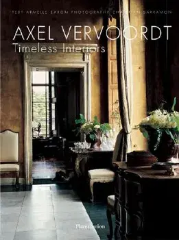 Axel Vervoordt: Timeless Interiors, Hardcover/Armelle Baron