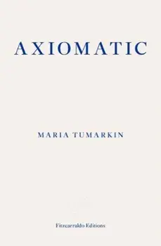 Axiomatic, Paperback/Maria Tumarkin