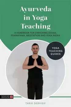 Ayurveda in Yoga Teaching, Paperback/Tarik Dervish