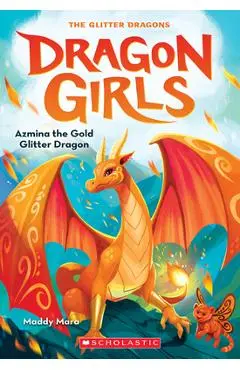Azmina the Gold Glitter Dragon (Dragon Girls #1) - Maddy Mara