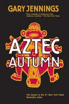 Aztec Autumn, Paperback/Gary Jennings