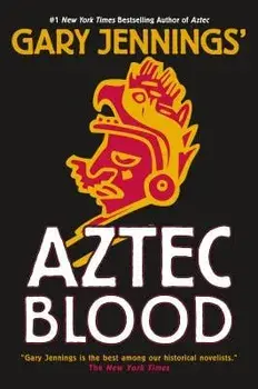 Aztec Blood, Paperback/Gary Jennings