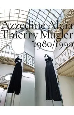 Azzedine Alaïa, Thierry Mugler: Two Decades of Artistic Affinities - Azzedine Alaia