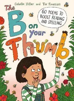 B on Your Thumb. 60 Poems to Boost Reading and Spelling, Paperback/Colette Hiller