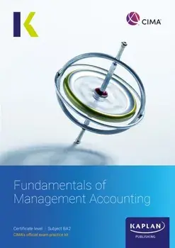 BA2 FUNDAMENTALS OF MANAGEMENT ACCOUNTING - EXAM KIT, Paperback/KAPLAN