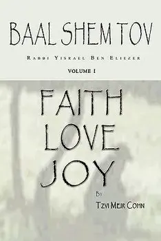 Baal Shem Tov Faith Love Joy: Mystical Stories of the Legendary Kabbalah Master, Paperback/Aitan Levy