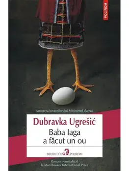 Baba Iaga a facut un ou/Dubravka Ugresic