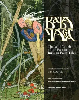 Baba Yaga: The Wild Witch of the East in Russian Fairy Tales, Hardcover/Sibelan Forrester