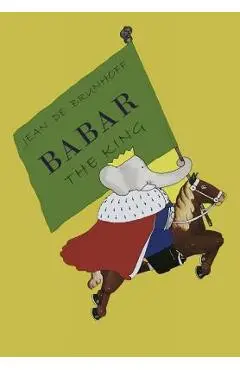 Babar the King - Jean De Brunhoff