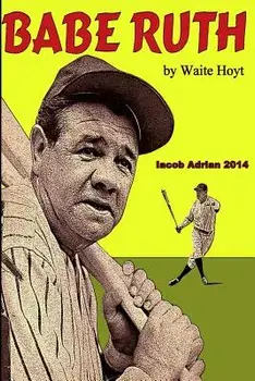 Babe Ruth by Waite Hoyt, Paperback/Iacob Adrian
