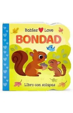 Babies Love Bondad / Babies Love Kindness (Spanish Edition) - Cottage Door Press