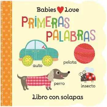 Babies Love Primeras Palabras = Babies Love First Words/Scarlett Wing