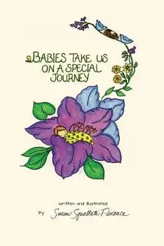 Babies Take Us on a Special Journey, Paperback/Susan M. Florence
