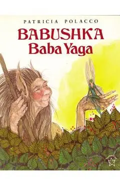 Babushka Baba Yaga - Patricia Polacco