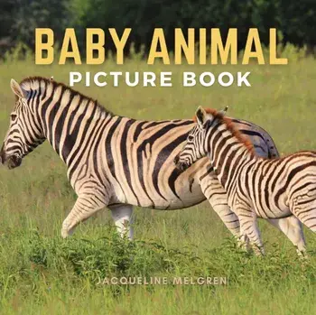 Baby Animal Picture Book: Dementia Patients Gifts for Someone You Love, Paperback/Jacqueline Melgren