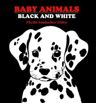 Baby Animals: Black and White, Hardcover/Phyllis Limbacher Tildes