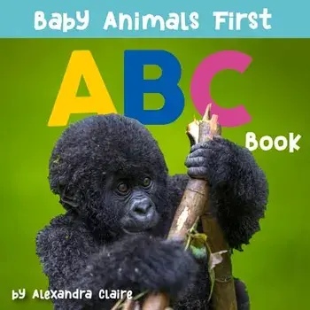Baby Animals First ABC Book, 2, Board book/Alexandra Claire