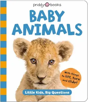 Baby Animals (Little Kids, Big Questions), Board book/Priddy Books
