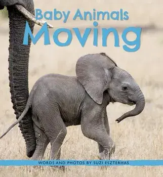 Baby Animals Moving, Paperback/Suzi Eszterhas
