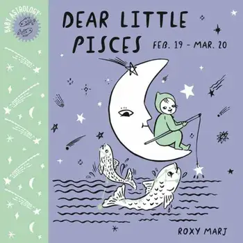 Baby Astrology: Dear Little Pisces, Hardcover/Roxy Marj