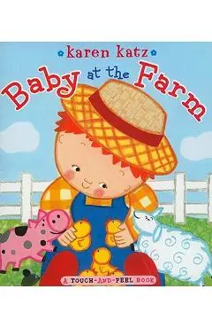 Baby at the Farm - Karen Katz
