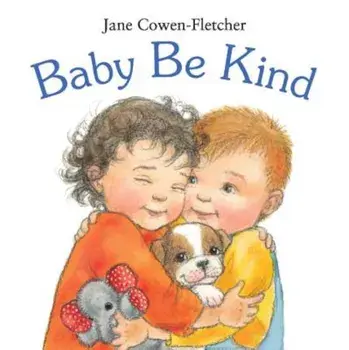 Baby Be Kind, Hardcover/Jane Cowen-Fletcher