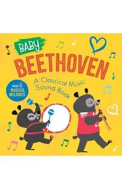 Baby Beethoven: A Classical Music Sound Book (with 6 Magical Melodies) - Little Genius Books