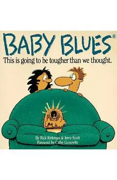 Baby Blues: This Is Going to Be Harder Than We Thought - Rick Kirkman