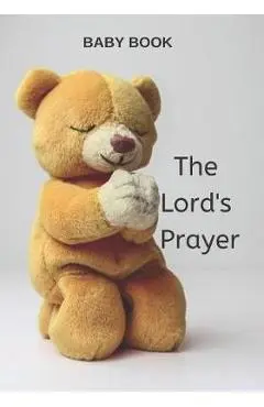 Baby Book the Lord's Prayer: Christian Prayer Book for Toddlers, Children, Words of Inspiration - Baby Books By Suave