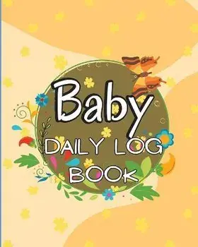 Baby Daily Logbook: Keep Track of Newborn's Feedings Patterns, Record Supplies Needed, Sleep Times, Diapers And Activities, Paperback/Jessa Rhodes