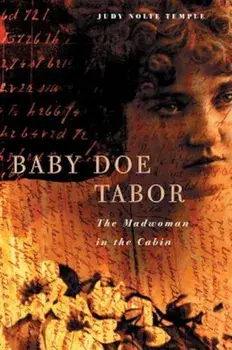 Baby Doe Tabor: The Madwoman in the Cabin, Paperback/Judy Nolte Temple