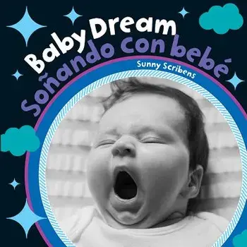 Baby Dream/Sonando Con Bebe, Board book/Sunny Scribbins