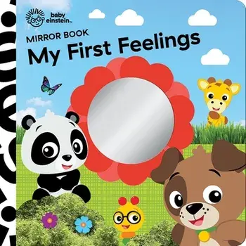 Baby Einstein: My First Feelings Mirror Book, Board Books/Pi Kids