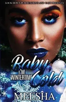 Baby, I'm Wintertime Cold, Paperback/Meesha