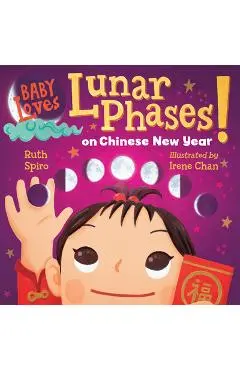 Baby Loves Lunar Phases on Chinese New Year! - Ruth Spiro
