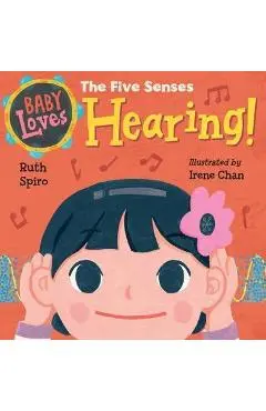 Baby Loves the Five Senses: Hearing! - Ruth Spiro