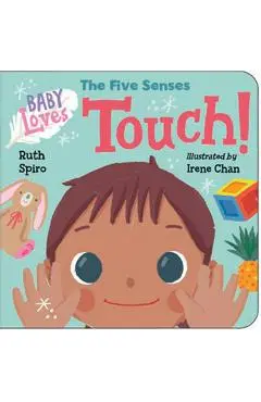 Baby Loves the Five Senses: Touch! - Ruth Spiro