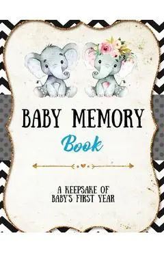 Baby Memory Book: Baby Memory Book: Special Memories Gift, First Year Keepsake, Scrapbook, Attach Photos, Write And Record Moments, Jour - Amy Newton