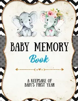 Baby Memory Book: Baby Memory Book: Special Memories Gift, First Year Keepsake, Scrapbook, Attach Photos, Write And Record Moments, Jour/Amy Newton