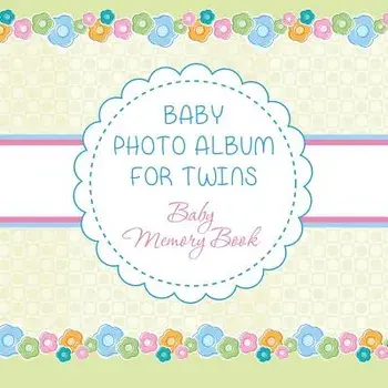 Baby Photo Album for Twins: Baby Memory Book, Paperback/Speedy Publishing LLC