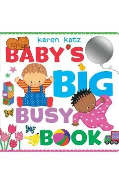 Baby's Big Busy Book - Karen Katz