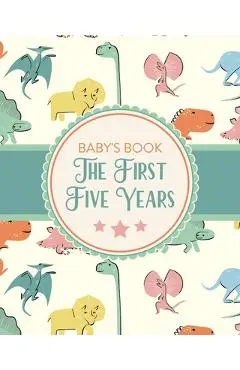 Baby's Book The First Five Years: Memory Keeper First Time Parent As You Grow Baby Shower Gift - Holly Placate